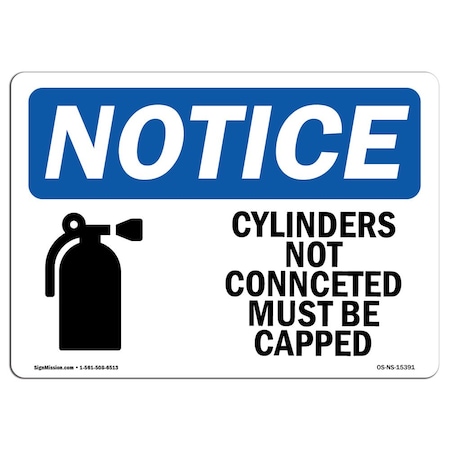 Signmission Safety Sign, OSHA Notice, 10" Height, NOTICE Cylinders Not Connected Must Be Capped Sign, Landscape OS-NS-D-1014-L-15391